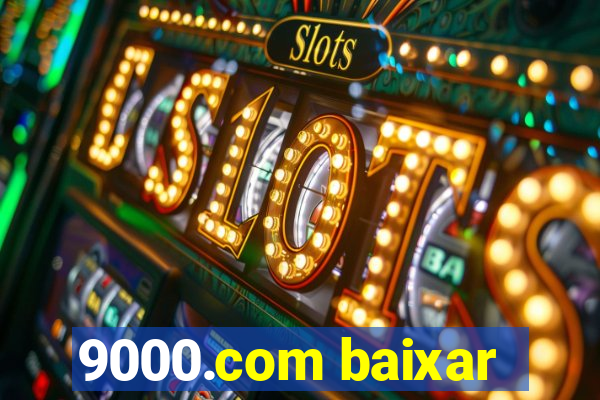 9000.com baixar